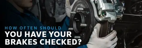 how often should brakes be checked miles