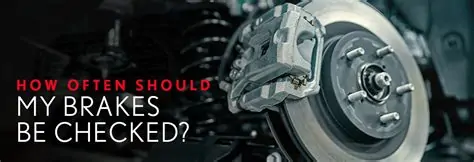 how often should brakes be checked